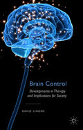 Brain Control: Developments in Therapy and Implications for Society (2014)
