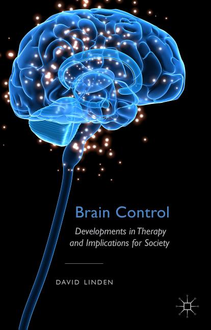 Brain Control: Developments in Therapy and Implications for Society (2014)