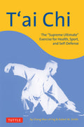 T'Ai CHI: The Supreme Ultimate Exercise for Health, Sport, and Self-Defense (Original)
