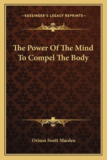 The Power Of The Mind To Compel The Body