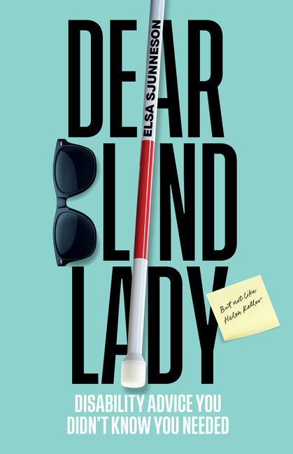 Dear Blind Lady: Disability Advice You Didn't Know You Needed