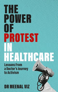 The Power of Protest in Healthcare: Lessons from a Doctor's Journey to Activism