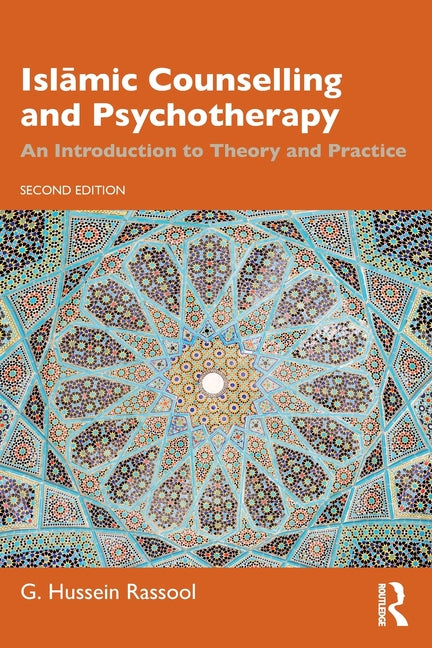 Islāmic Counselling and Psychotherapy: An Introduction to Theory and Practice