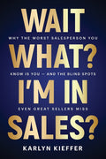 Wait, What? I'm in Sales?