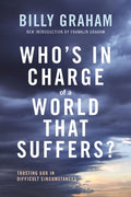 Who's in Charge of a World That Suffers?: Trusting God in Difficult Circumstances