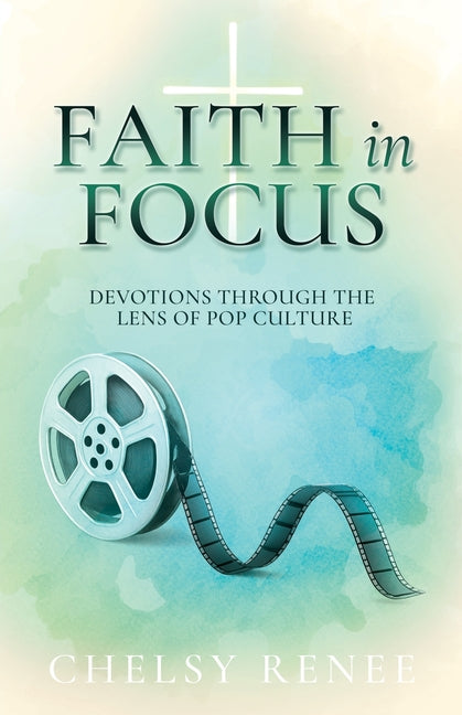 Faith in Focus: Devotions through the Lens of Pop Culture