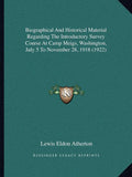 Biographical And Historical Material Regarding The Introductory Survey Course At Camp Meigs, Washington, July 5 To November 28, 1918 (1922)