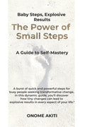 The Power of Small Steps: Baby Steps, Explosive Results