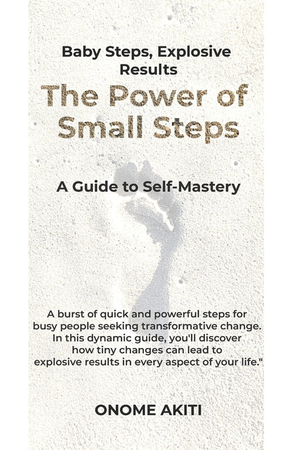 The Power of Small Steps: Baby Steps, Explosive Results