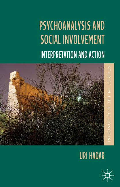 Psychoanalysis and Social Involvement: Interpretation and Action (2013)