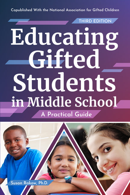 Educating Gifted Students in Middle School: A Practical Guide (Revised)