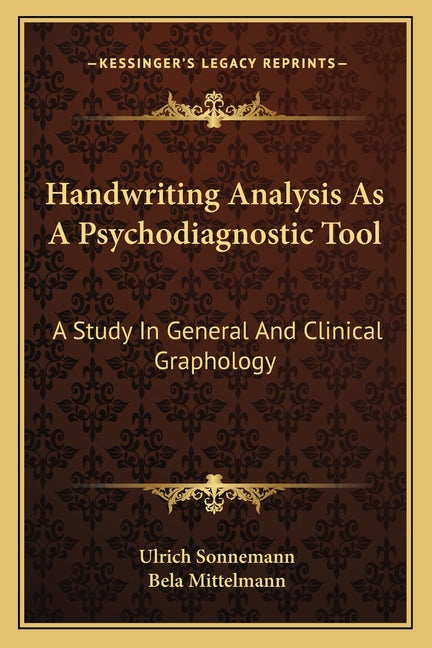 Handwriting Analysis As A Psychodiagnostic Tool: A Study In General And Clinical Graphology