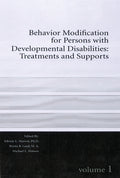 Behavior Modification for Persons with Developmental Disabilities: Treatments and Supports Volume I Volume 1
