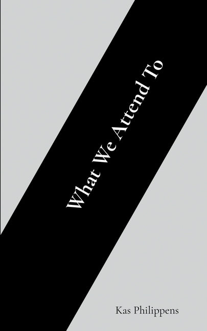 What We Attend To
