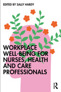 Workplace Well-Being for Nurses, Health and Care Professionals