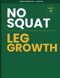 No-Squat Leg Growth: Build Powerful, Muscular Legs Without Ever Squatting