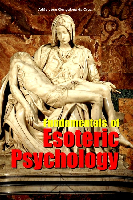 Fundamentals of Esoteric Psychology