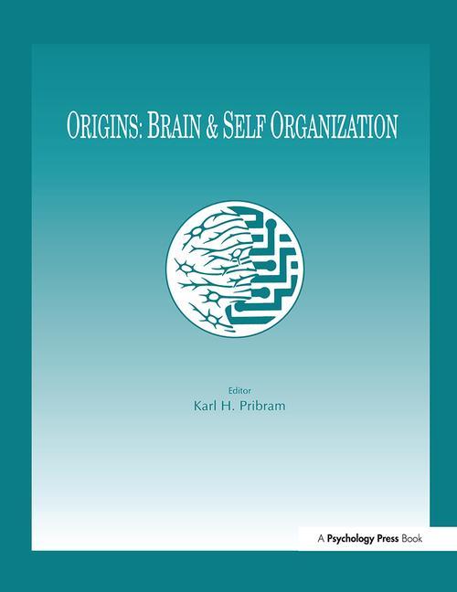Origins: Brain and Self Organization