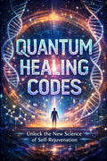 Quantum Healing Codes: Unlock the New Science of Self-Rejuvenation