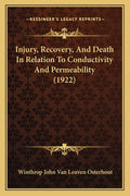Injury, Recovery, And Death In Relation To Conductivity And Permeability (1922)