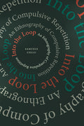 Into the Loop: An Ethnography of Compulsive Repetition