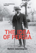The Idea of Persia: A Philosophical Enquiry
