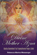 Divine Mother Azna: Daily Comfort to Transform Your Life