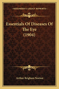 Essentials Of Diseases Of The Eye (1904)