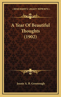 A Year Of Beautiful Thoughts (1902)