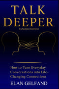 Talk Deeper: How to Turn Everyday Conversations Into Life-Changing Connections