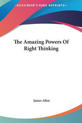 The Amazing Powers Of Right Thinking
