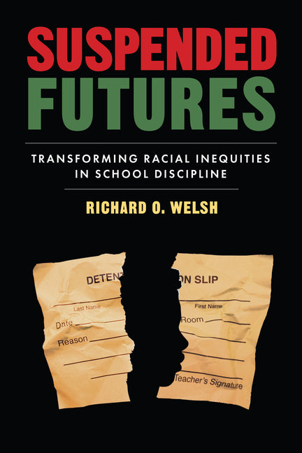Suspended Futures: Transforming Racial Inequities in School Discipline