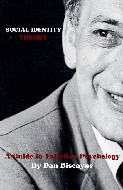 Social Identity Theory: A Guide to Tajfelian Psychology