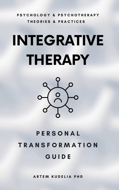 Integrative Therapy: Personal Transformation Guide