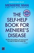 Meniere Man And The Astronaut. The Self Help Book For Meniere's Disease (Revised)