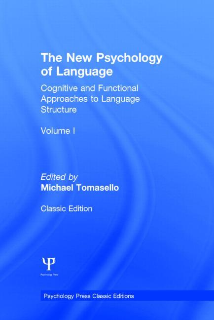 The New Psychology of Language, Volume I: Cognitive and Functional Approaches to Language Structure