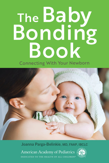 The Baby Bonding Book: Connecting with Your Newborn