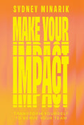 Make Your Impact: Transform Yourself to Serve Your Team