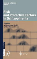 Risk and Protective Factors in Schizophrenia: Towards a Conceptual Model of the Disease Process (2002)