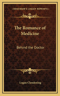 The Romance of Medicine: Behind the Doctor