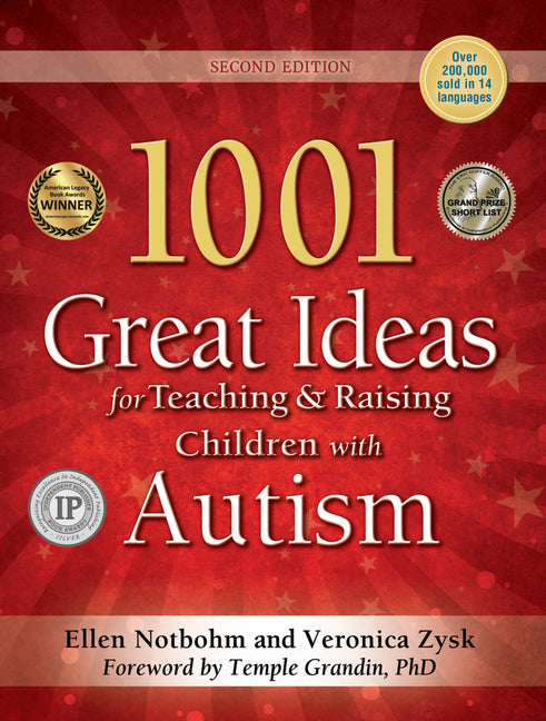 1001 Great Ideas for Teaching and Raising Children with Autism: Second Edition (Revised, Expanded)