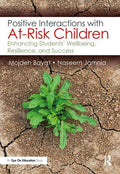 Positive Interactions with At-Risk Children: Enhancing Students' Wellbeing, Resilience, and Success