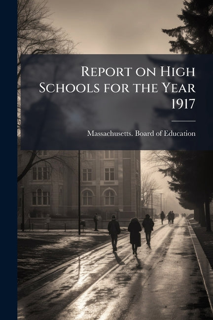 Report on High Schools for the Year 1917