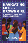 Navigating Life as a Brown Girl: A Therapist's Guide for South Asian Women