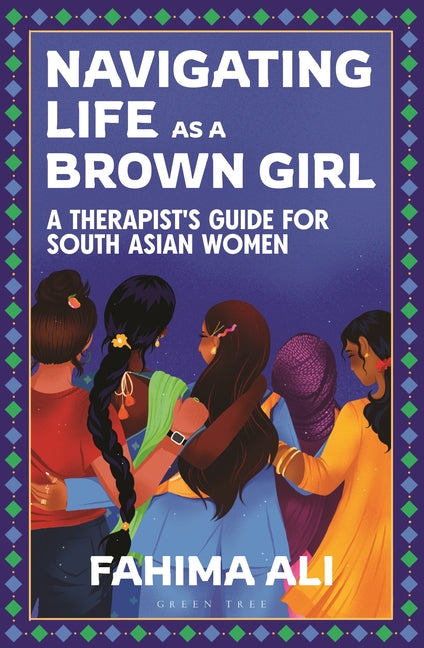 Navigating Life as a Brown Girl: A Therapist's Guide for South Asian Women