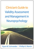 Clinician's Guide to Validity Assessment and Management in Neuropsychology