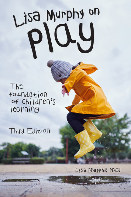 Lisa Murphy on Play, Third Edition: The Foundation of Children's Learning