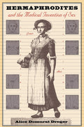 Hermaphrodites and the Medical Invention of Sex (Revised)