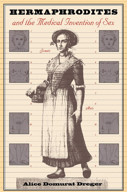 Hermaphrodites and the Medical Invention of Sex (Revised)