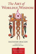 The Art of Worldly Wisdom (Revised)